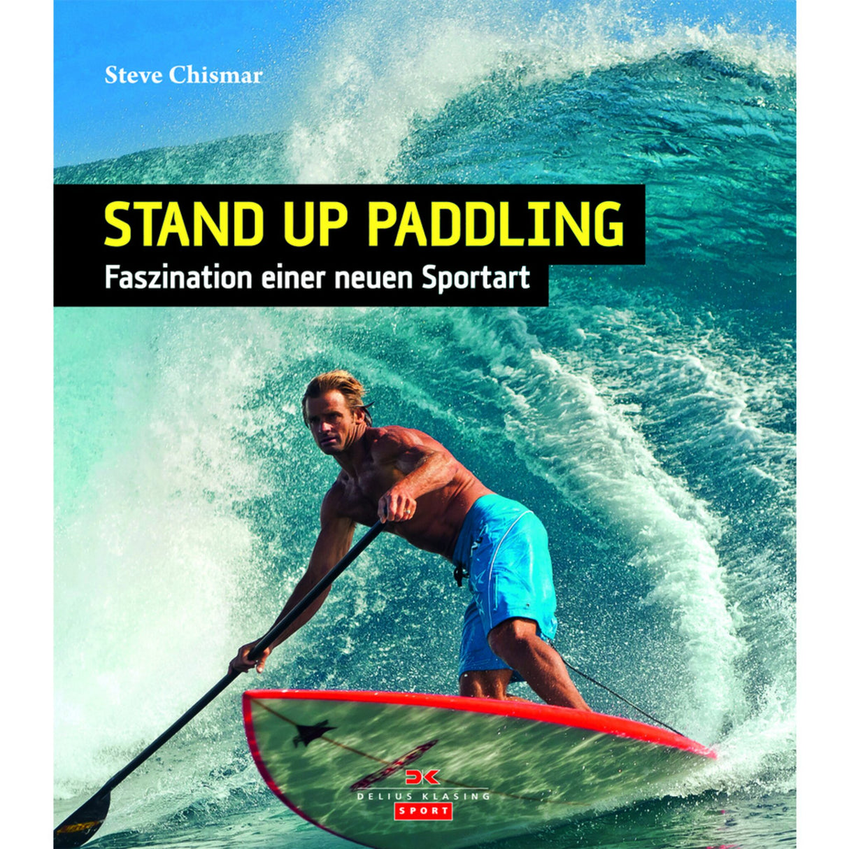 Delius Klasing Book Stand Up Paddling Guide, SUP Guide, Trend Sport Insider Knowledge