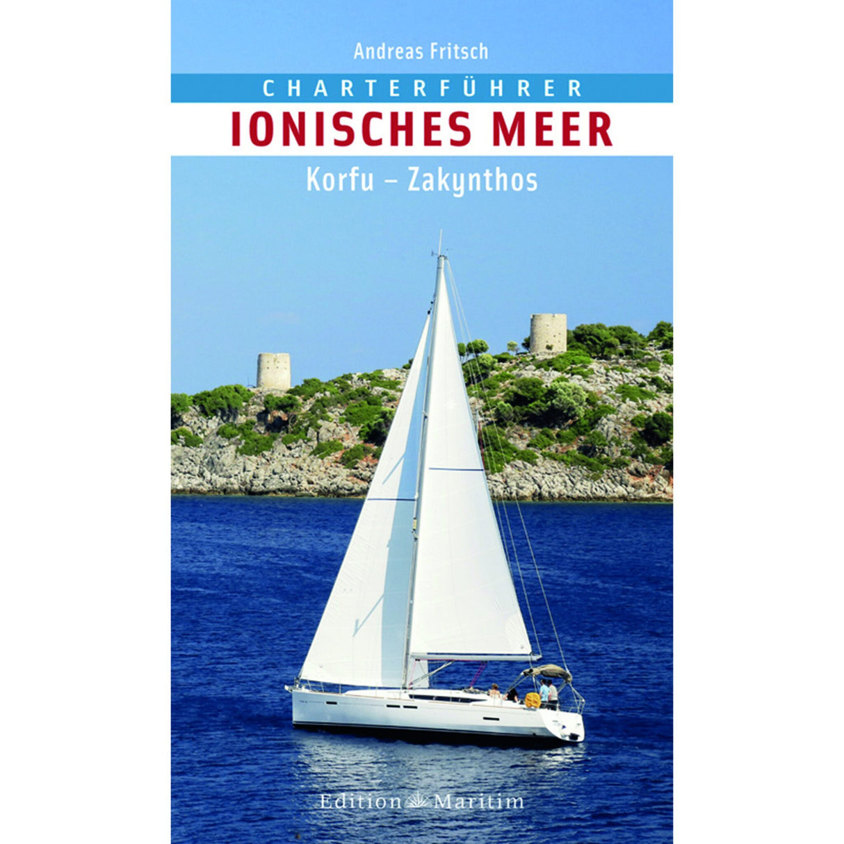 Delius Klasing Charter Guide Ionian Sea Sailing Areas Special Guide for Greece, Island Highlights such as Corfu and Zakynthos