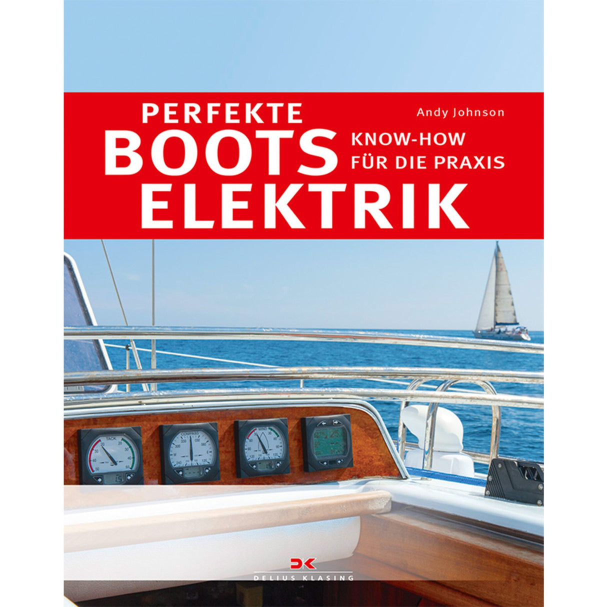 Delius Klasing Handbook of Electrical Engineering for Boats, Boat Electrics Guide, including step-by-step instructions
