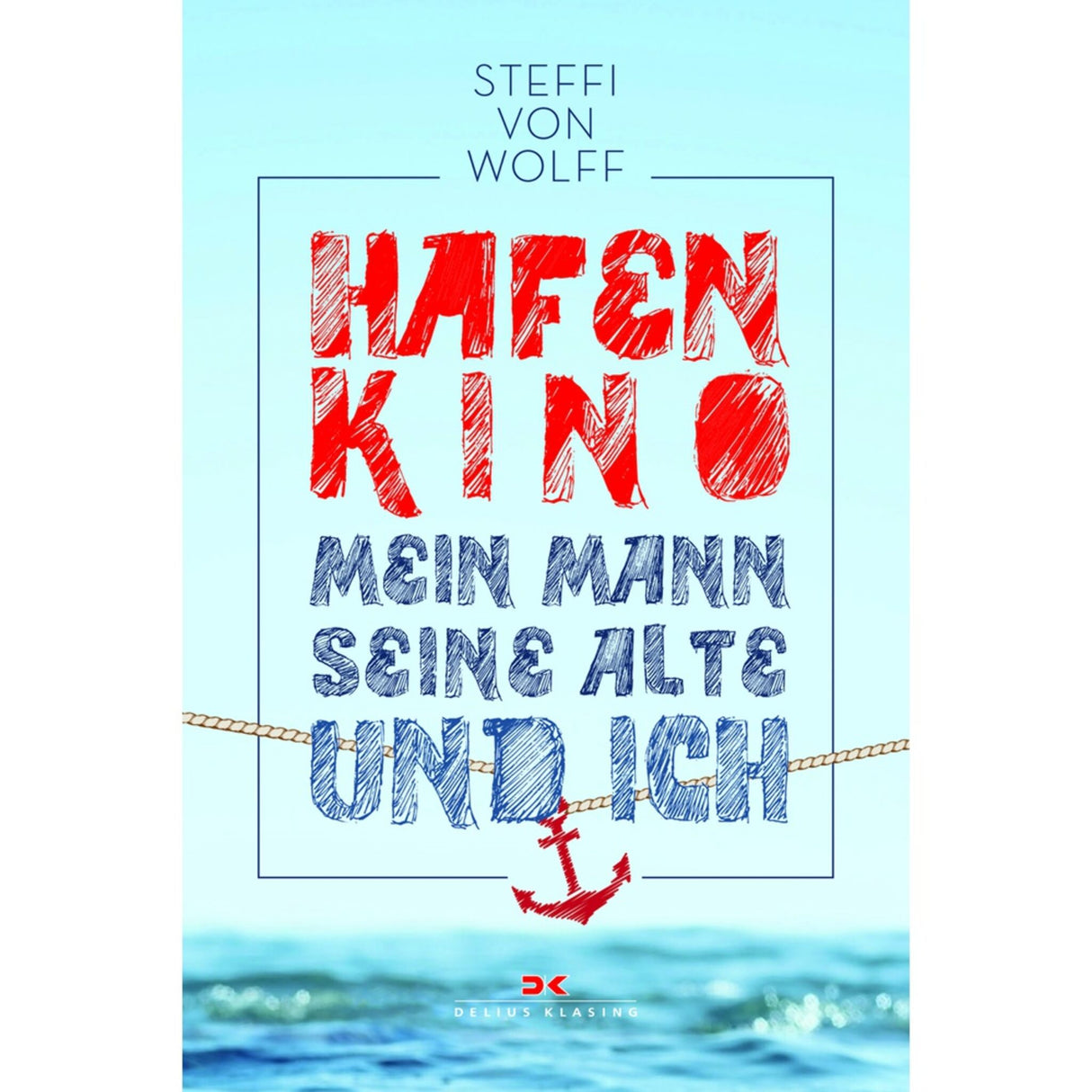 Hafenkino Roman 224 Seiten, Buch über Dreiecksbeziehung und Segeln, humorvoll und unterhaltsam