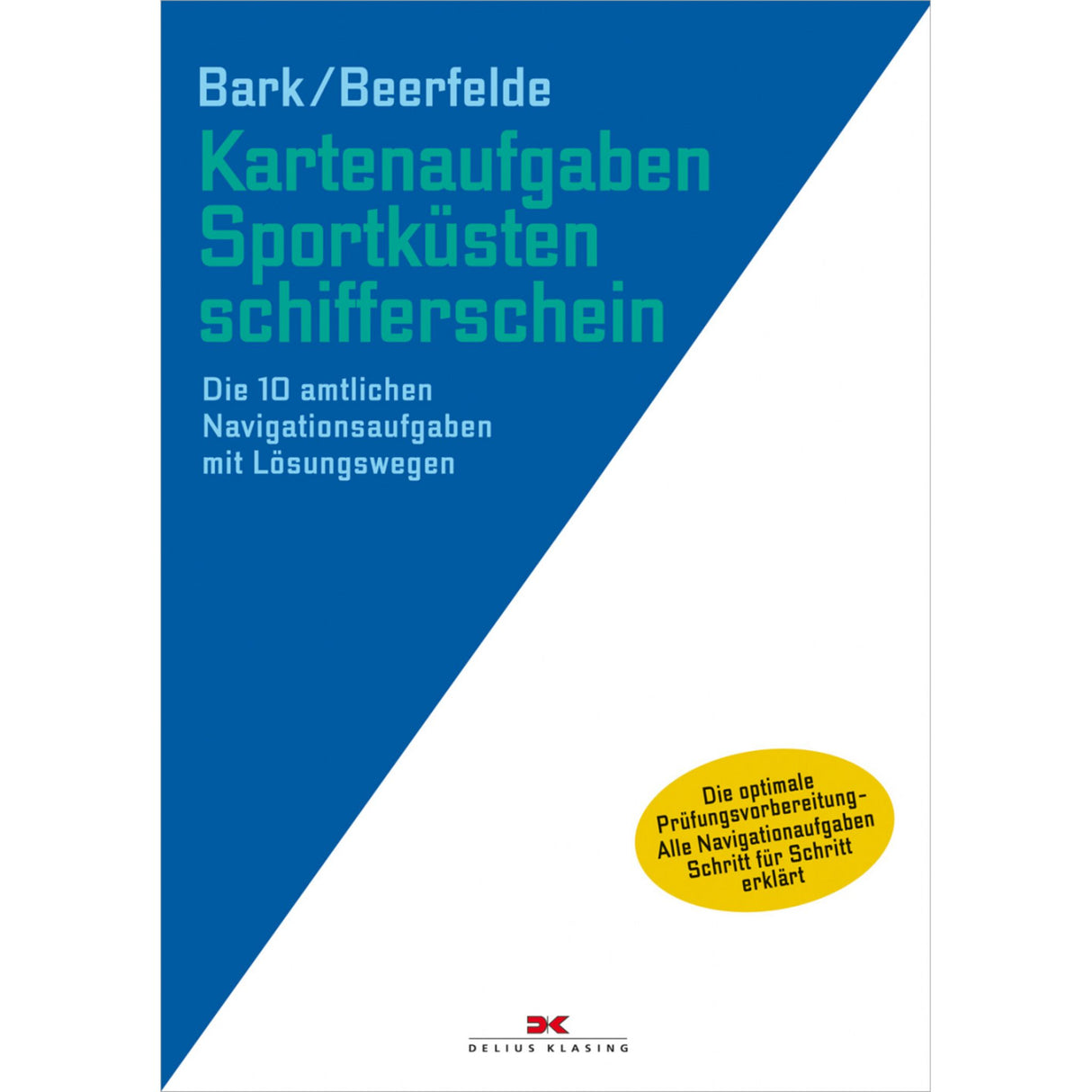Delius Klasing Kartenaufgaben Navigationsaufgaben mit Lösungswegen, Bootsführerschein-Training, ideale Vorbereitung für SKS-Prüfung
