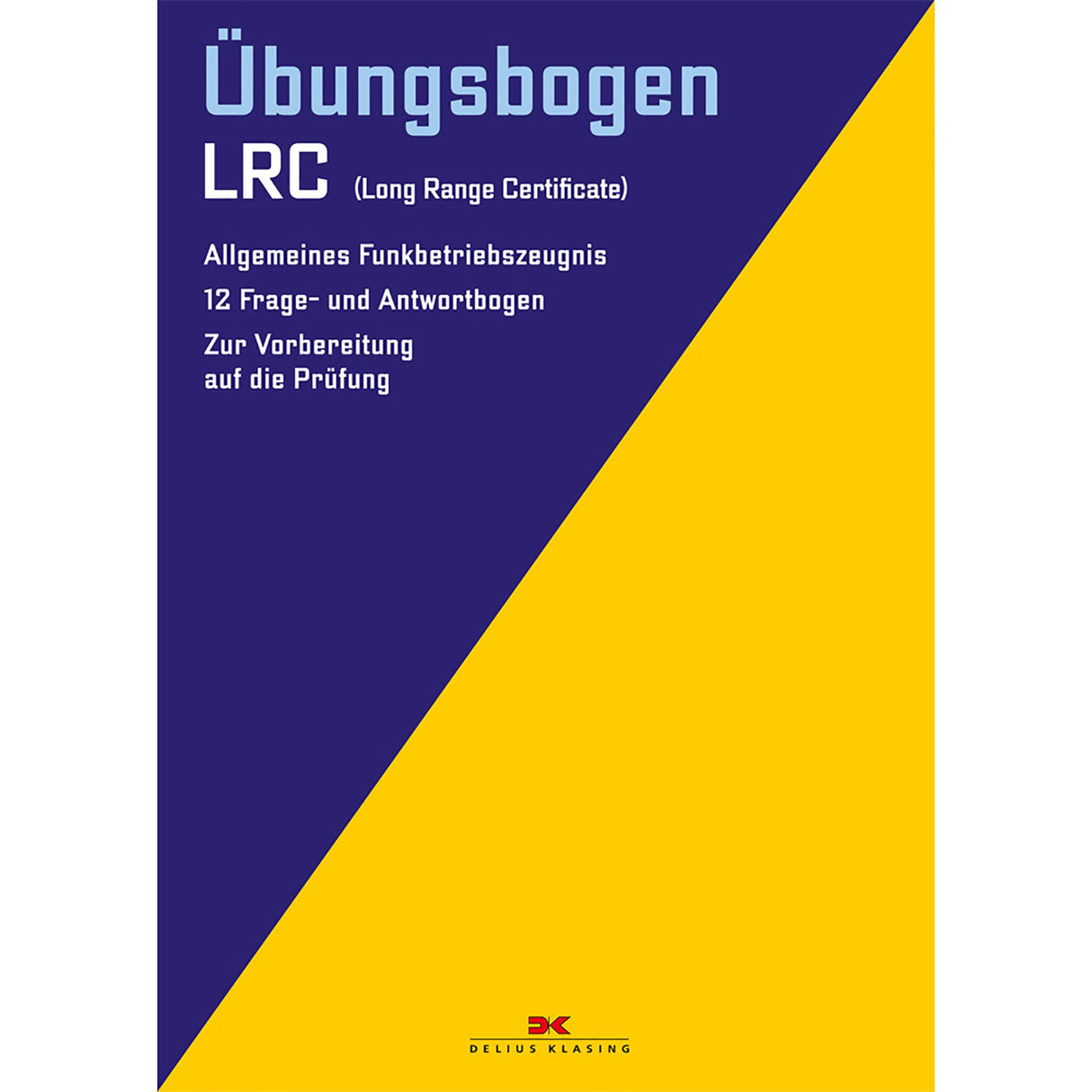 Übungsbogen Funkbetriebszeugnis, Prüfungsunterlagen LRC, inklusive Lösungsbogen