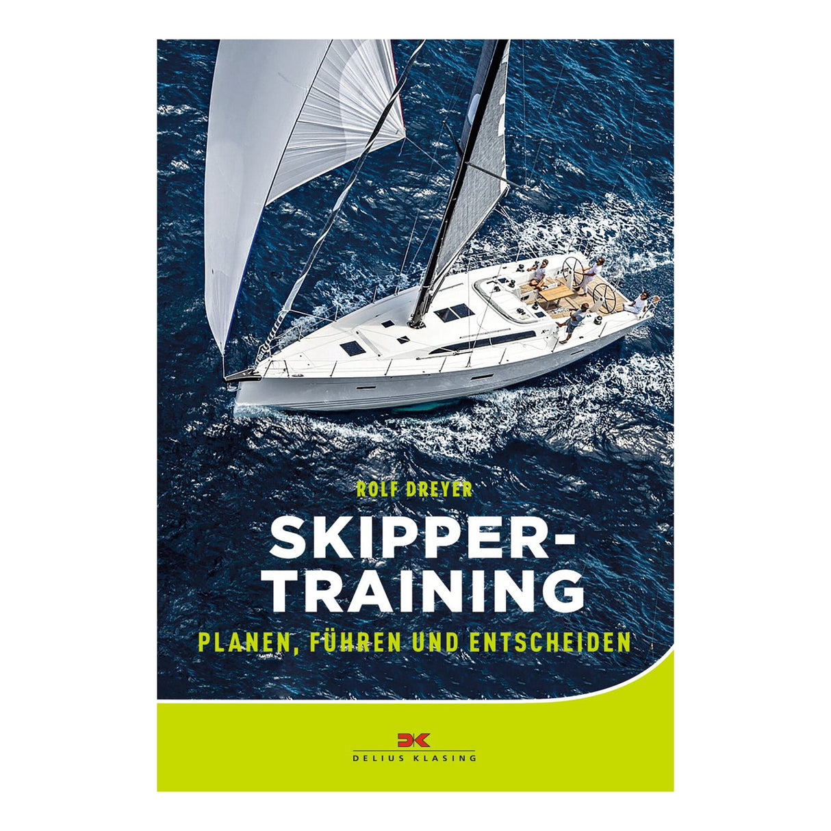 Skippertraining Buch für Yachtskipper, Skipperkurs, Praxisnahe Tipps für Bootsführerscheininhaber