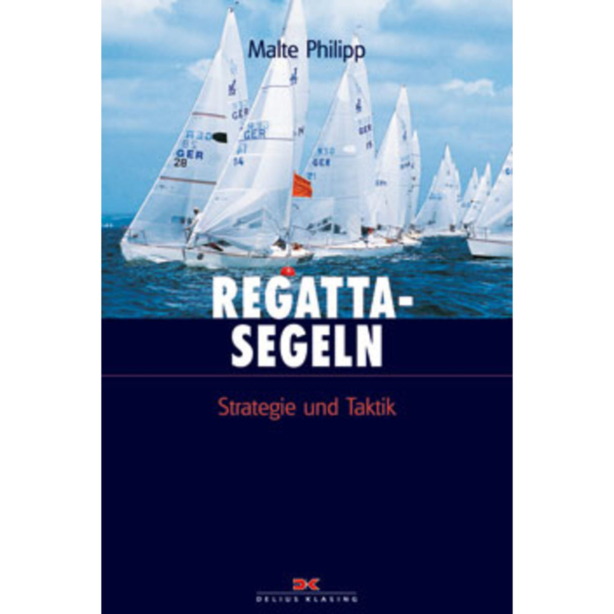 Delius Klasing Textbook Regatta Sailing Strategy Tactics, Sailing Book, Practical Training Tips