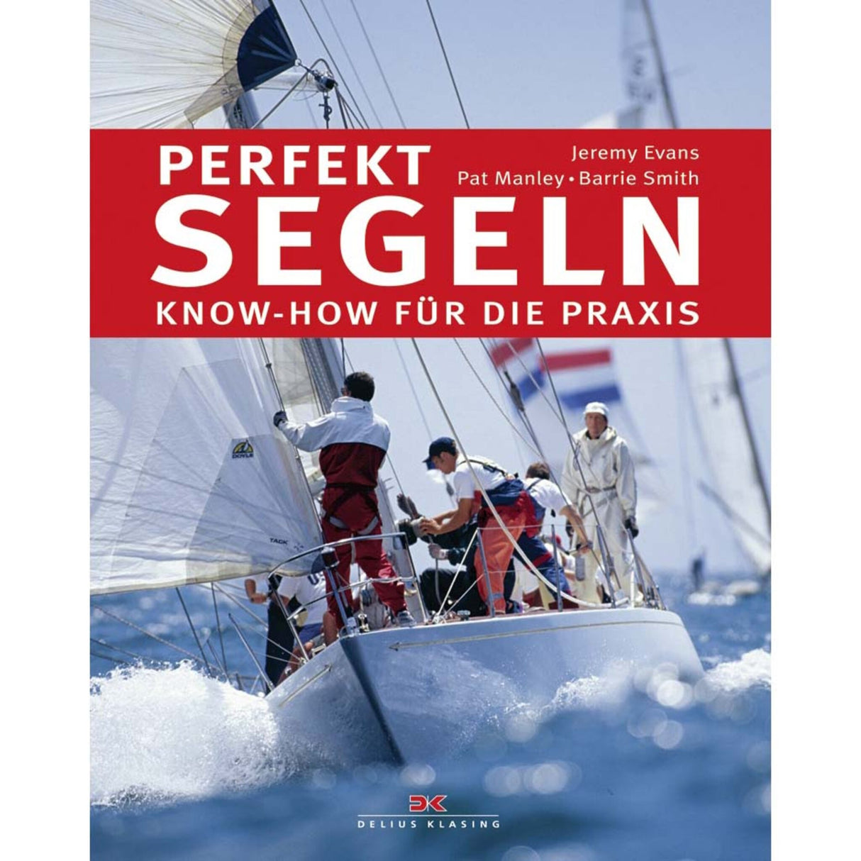 Delius Klasing Segelbuch Umfangreicher Segelführer, Segel-Lehrbuch, Perfekt unterwegs
