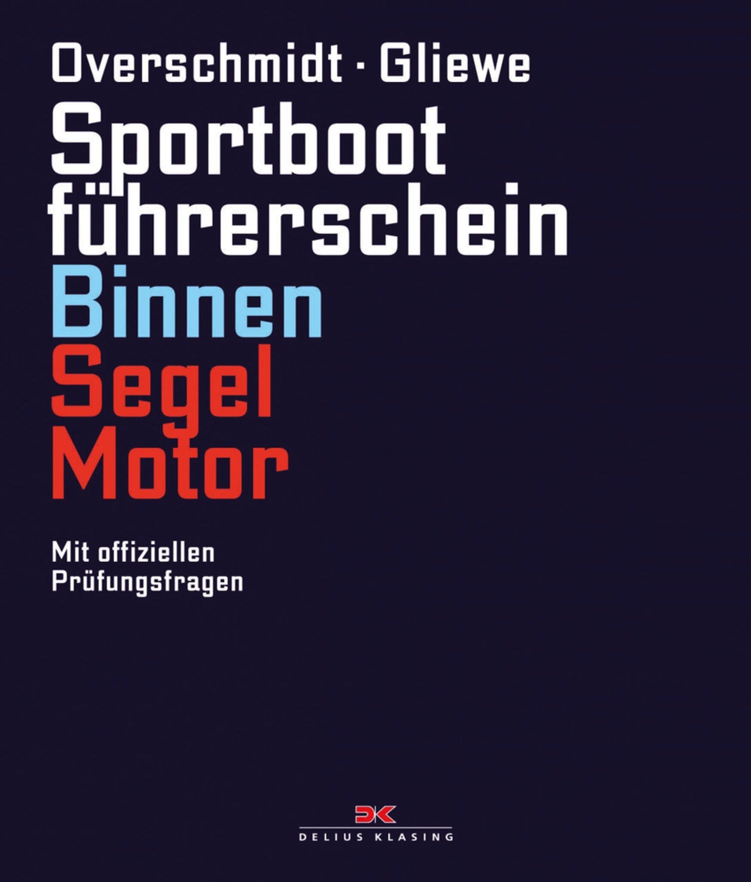 Delius Klasing Lehrbuch Sportbootführerschein Binnen Segel Motor, Segellehrbuch, inkl. neuer Fragenkatalog 2017
