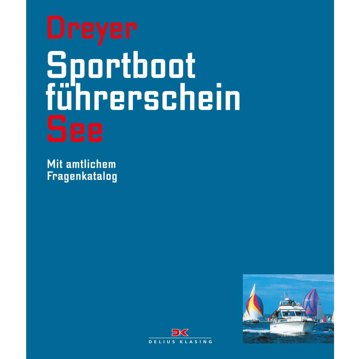 Delius Klasing textbook Sportbootführerschein See with official question catalogue, boating license, practical and comprehensive