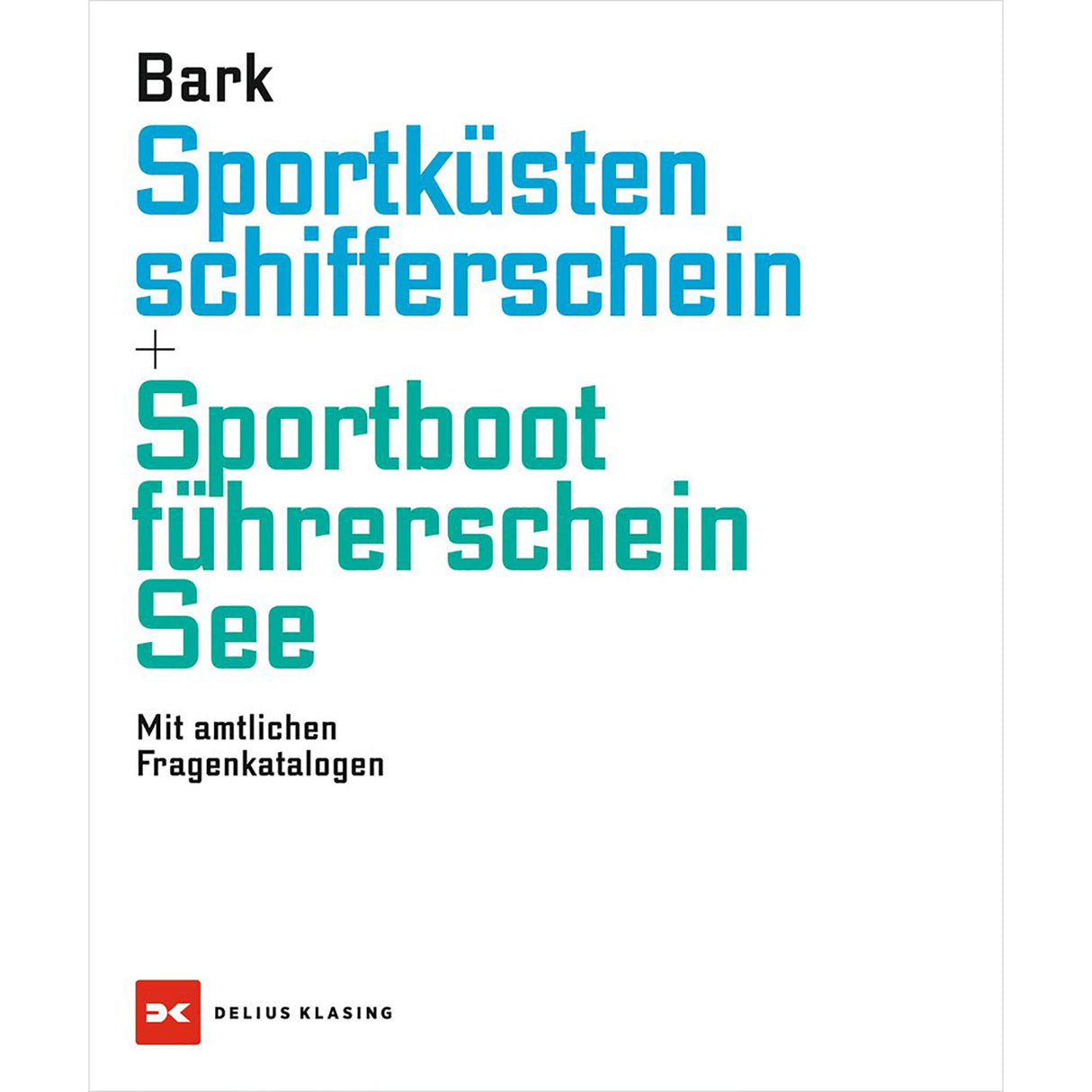 Delius Klasing Textbook Coastal Skipper's License & Sports Boating License Sea, Navigation and Maritime Law, Ideal Exam Preparation