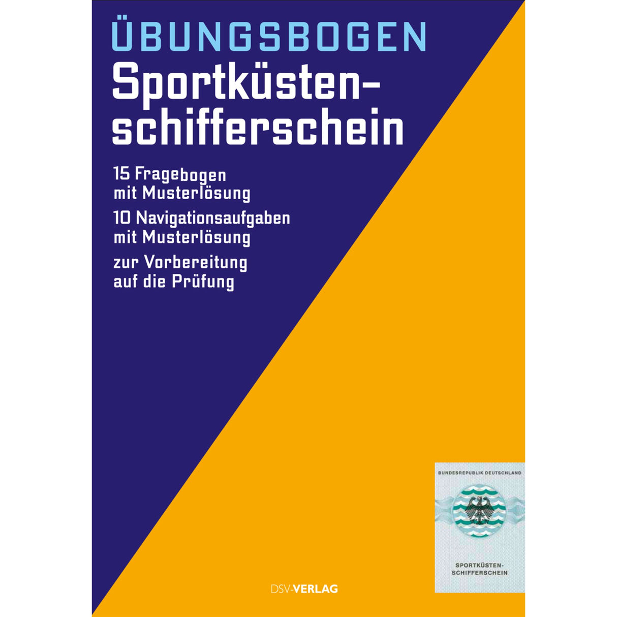 DSV-Verlag Übungsbogen mit Navigationsaufgaben Sportküstenschifferschein, Prüfungsfragen, 15 Fragebögen mit 30 Fragen