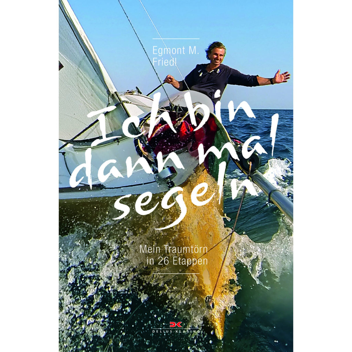 Delius Klasing Buch "Das längste Abenteuer meines Lebens", Segel-Reporting, Einzigartige Erfahrungen auf dem Mittelmeer, 224 Seiten