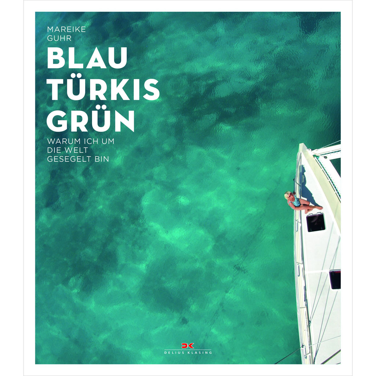 Delius Klasing Sailing Adventure Book Bluewater Sailing, Sailing Sports Book, Exotic Places &amp; Color Photos