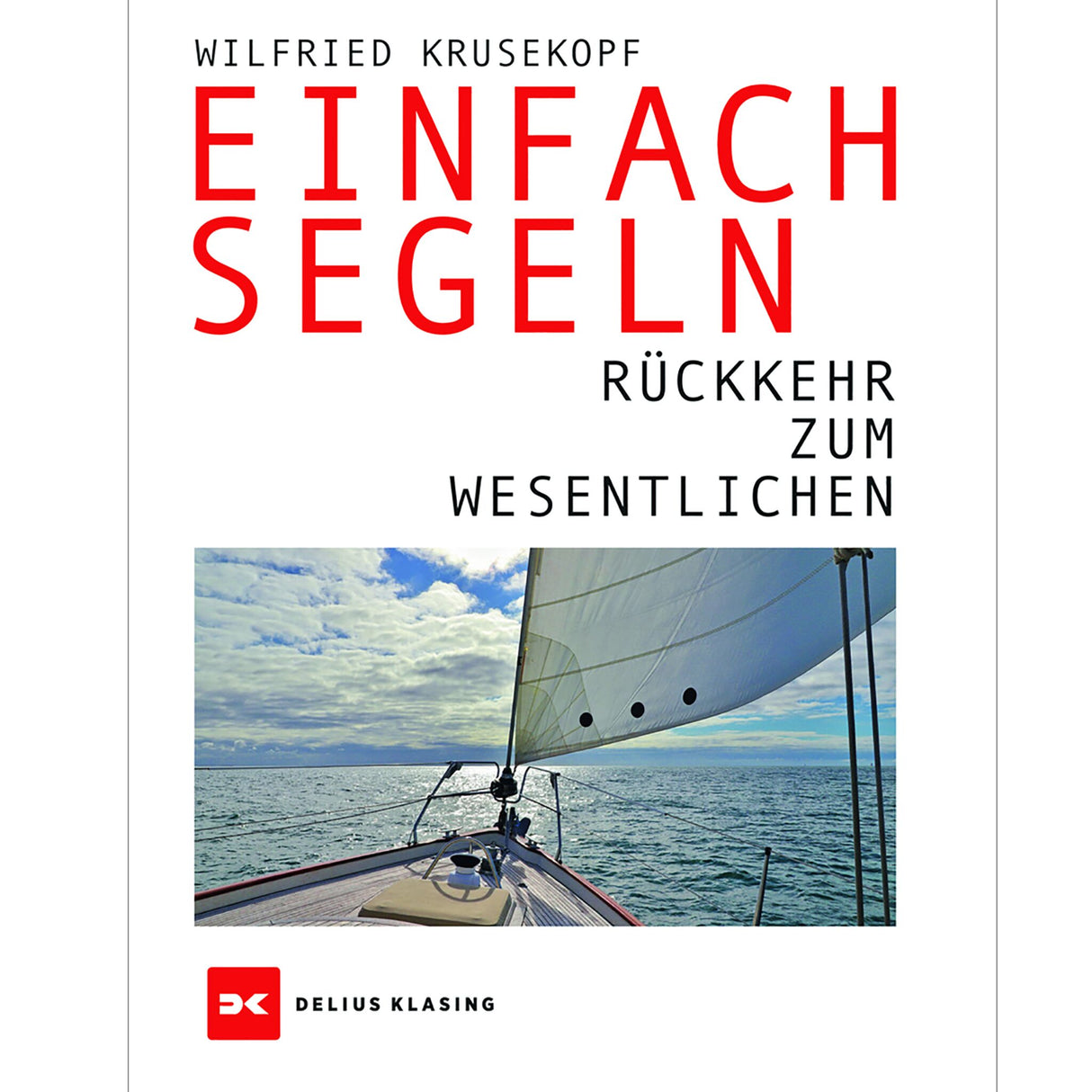Delius Klasing Book Sailing Technique Guide, Sailing Guide, Fun and Sustainability on Sailing Trips