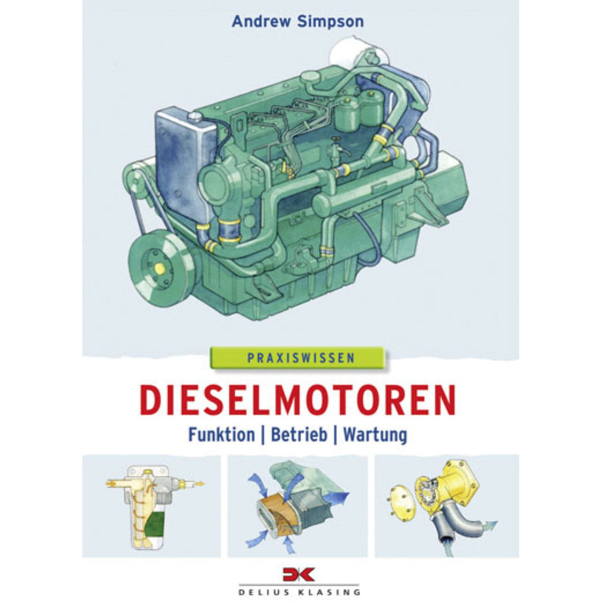 Delius Klasing Buch Praxiswissen Dieselmotoren, Dieselmotor-Ratgeber, leicht verständliche Erklärungen und Notfalltipps