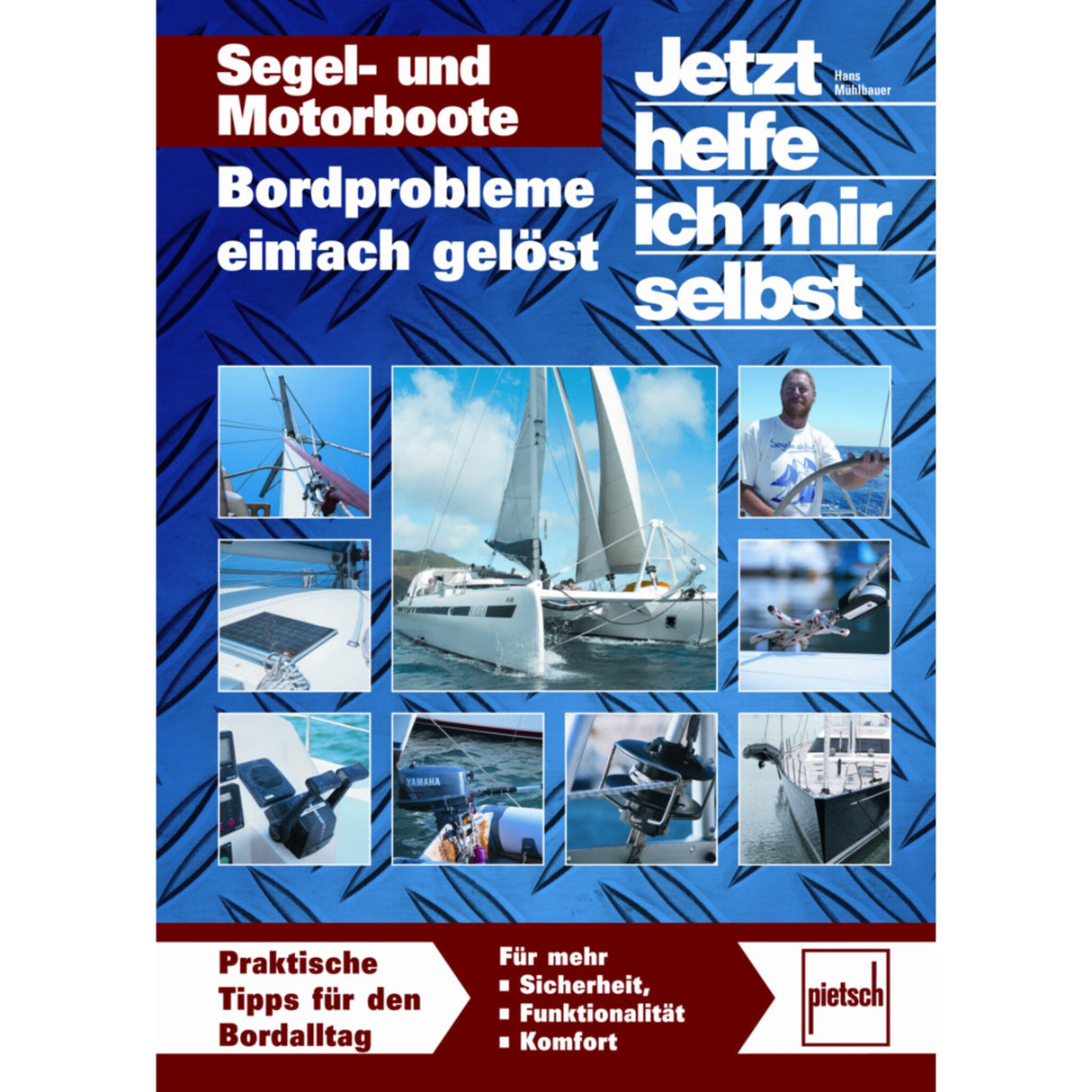 “Now I help myself” Guide to sailing and motor boats Maintenance &amp; care, boat guide, practical tips &amp; technical glossary