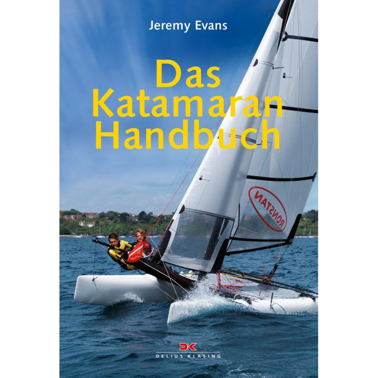 Delius Klasing Katamaran-Handbuch detaillierte Segelanleitungen, Segelratgeber, umfassende Einführung für Einsteiger und Profis