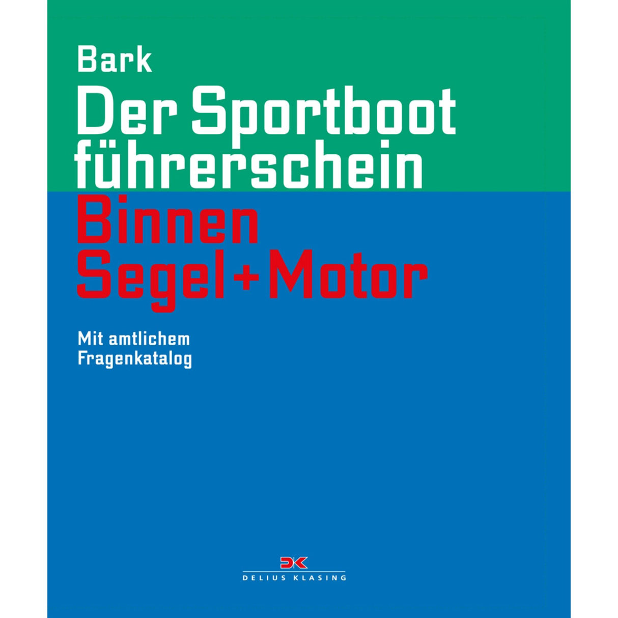Delius Klasing Buch Sportbootführerschein Binnen Segel und Motor, Führerschein-Handbuch, von Andreas Bark