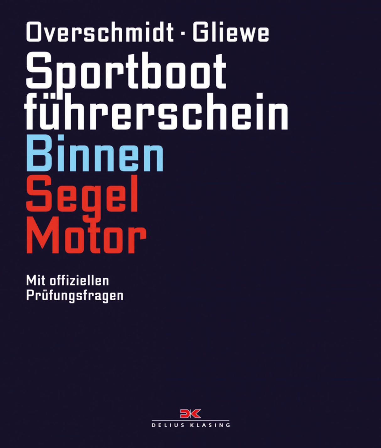 Delius Klasing Lehrbuch Sportbootführerschein Binnen Segel Motor, Segellehrbuch, inkl. neuer Fragenkatalog 2017