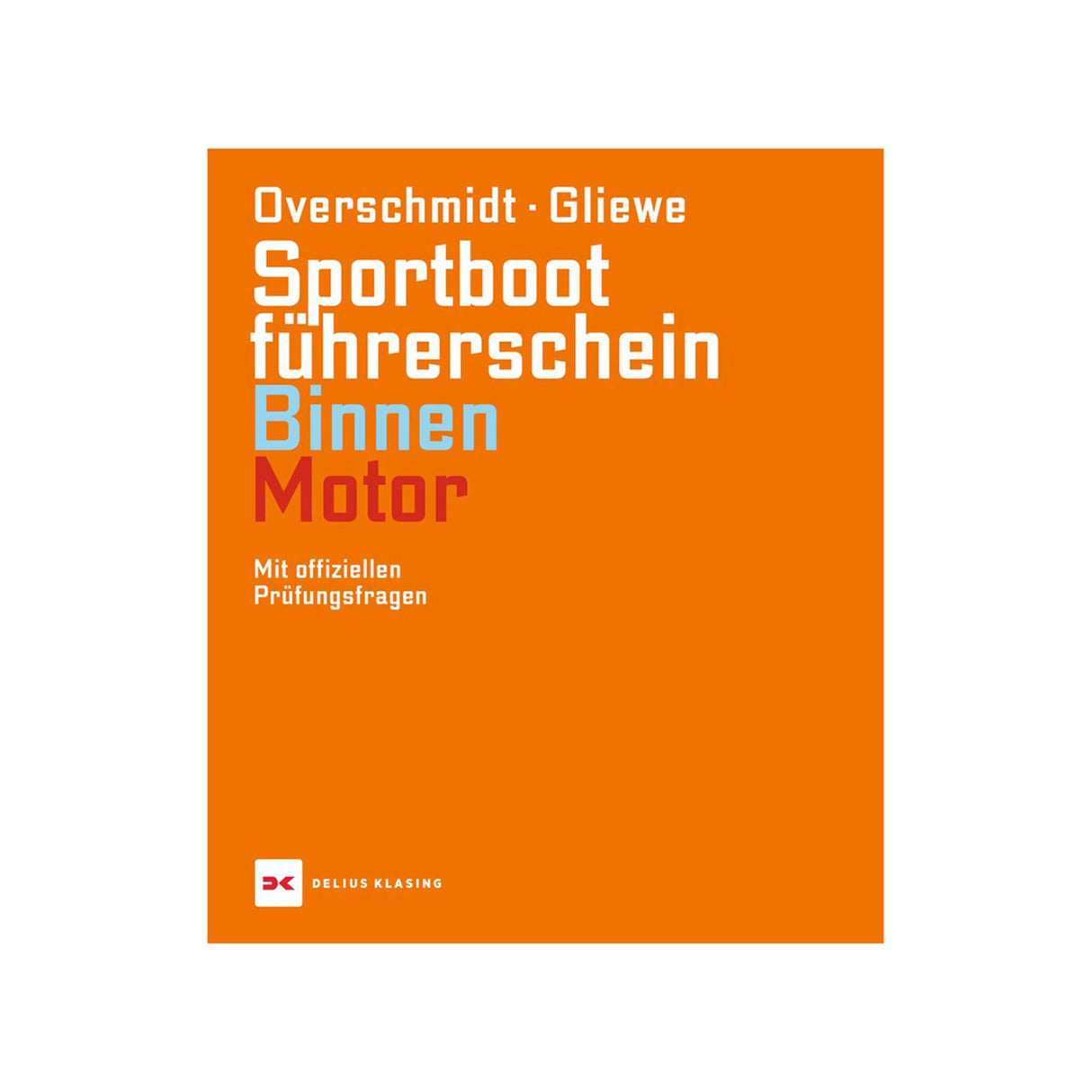 Delius Klasing Textbook Motorboat Licence Inland - Motor, Recreational Boat Licence, Official Exam Question Catalogue and Tips