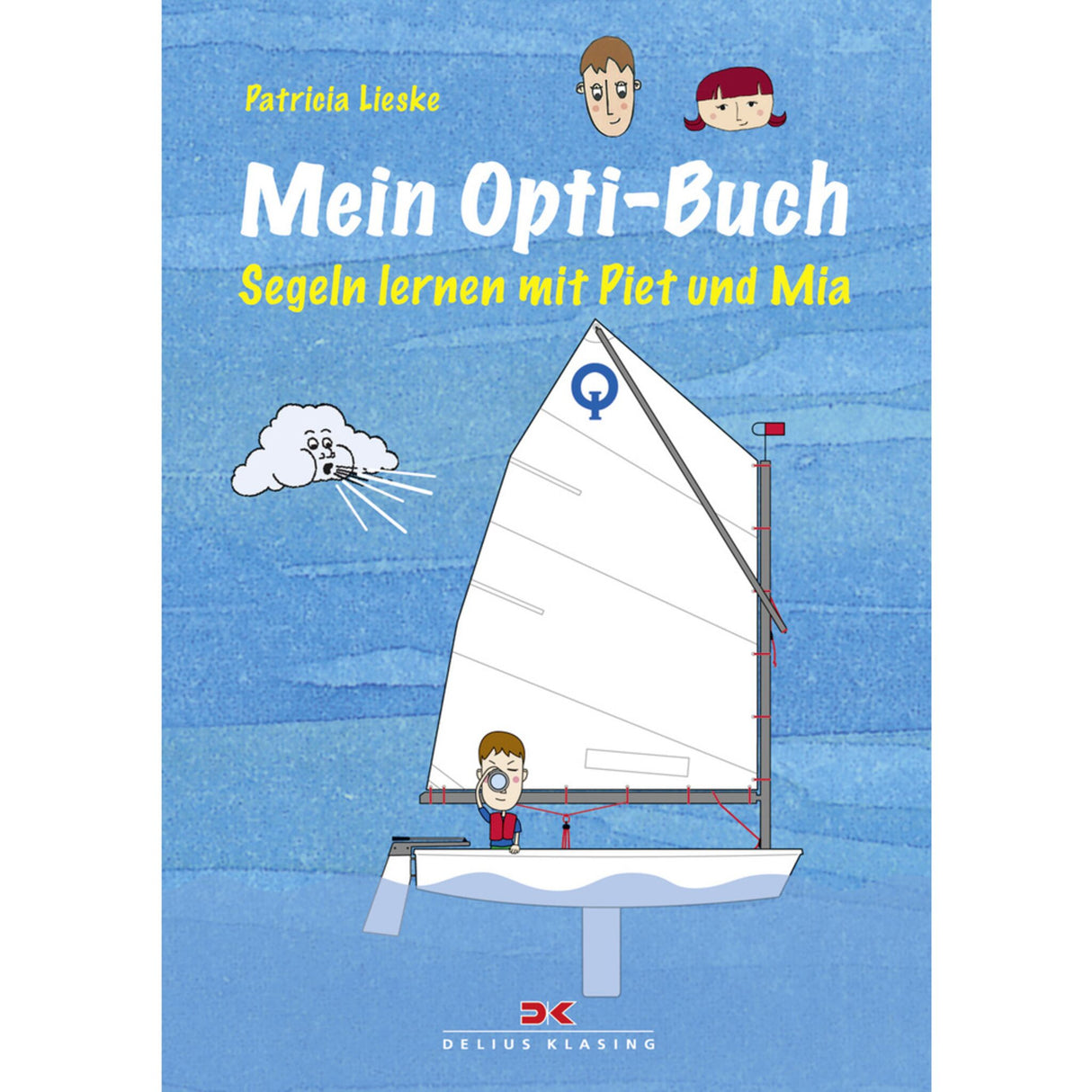 Delius Klasing Opti-Book Learn to Sail, Children's Sailing Book, With Piet and Mia Tips and Comics