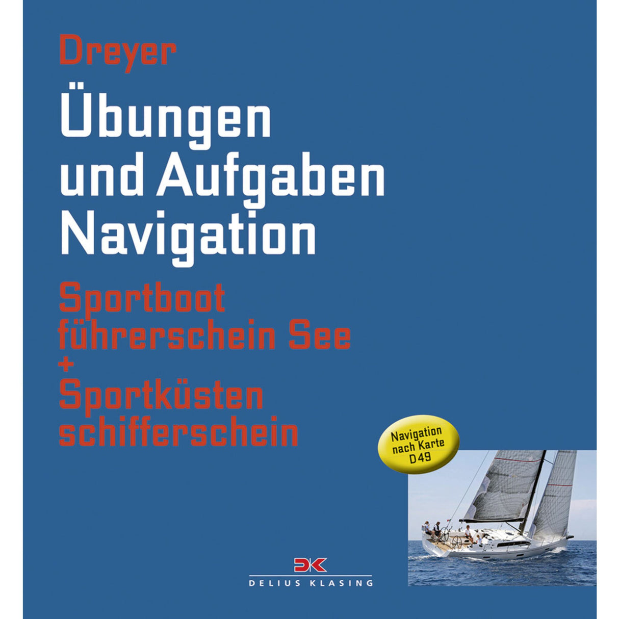 Delius Klasing Textbook Navigation Sportbootführerschein See + Sportküstenschifferschein, exercises and tasks for exams, including original navigation tasks