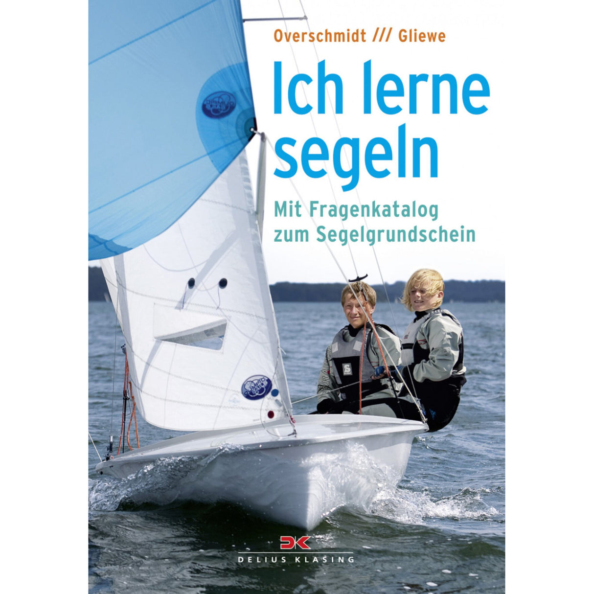Delius Klasing Sailing Book Basics of Dinghy Sailing, Learning Book Sailing, Getting Started with the Hobby Made Easy
